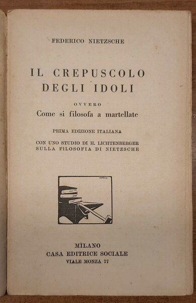 IL CREPUSCOLO DEGLI IDOLI ovvero come si filosofa a martellate. …