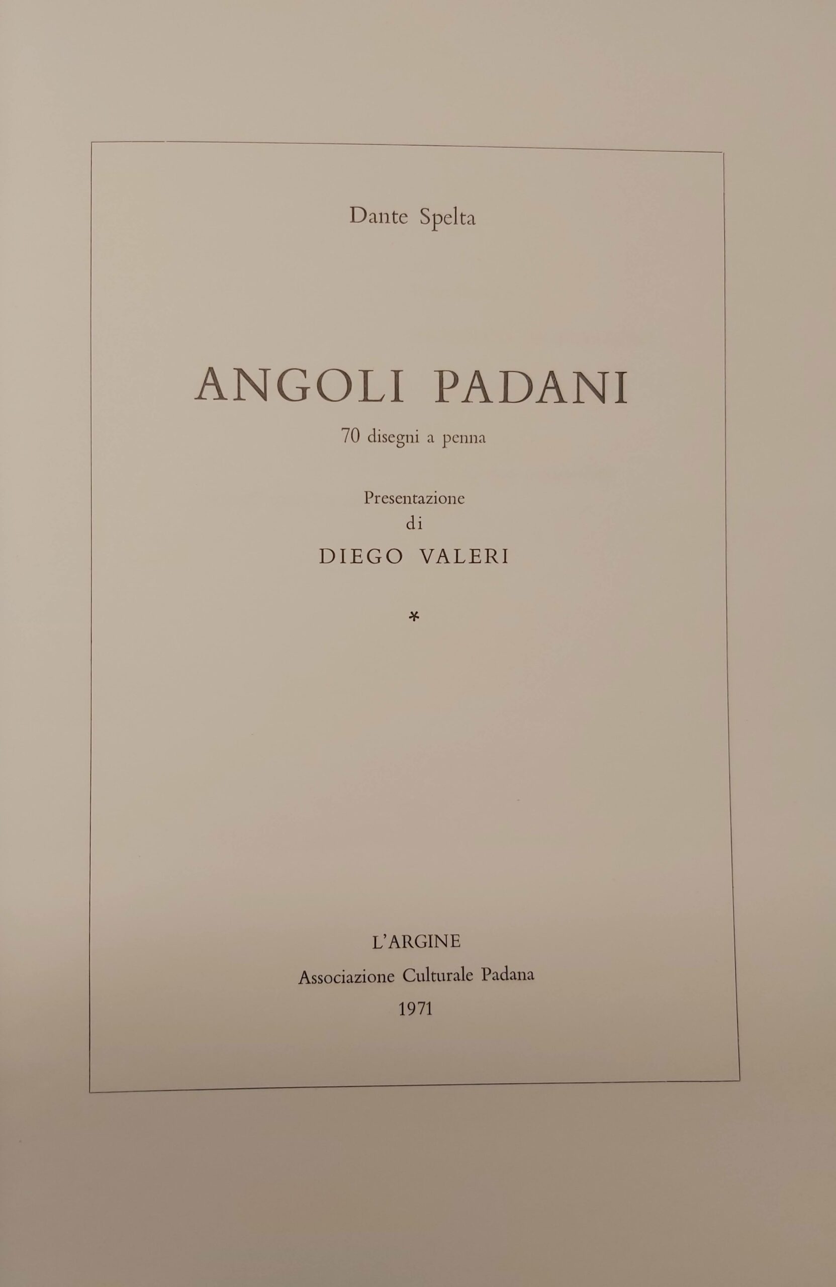 ANGOLI PADANI. 70 disegni a penna. Presentazione di Diego Valeri.