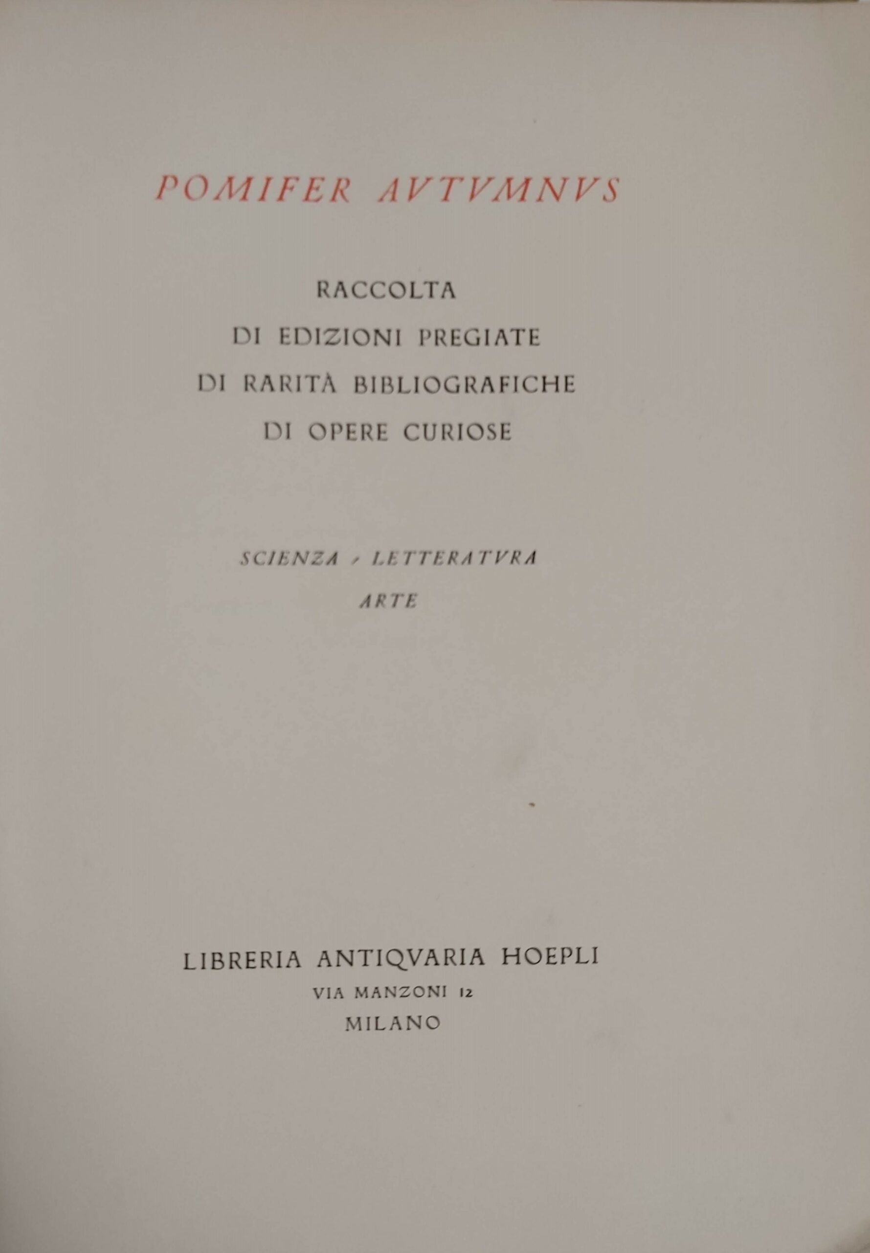 CATALOGO DELLA LIBRERIA ANTIQUARIA HOEPLI “Pomifer Autumnus”. Raccolta di edizioni …