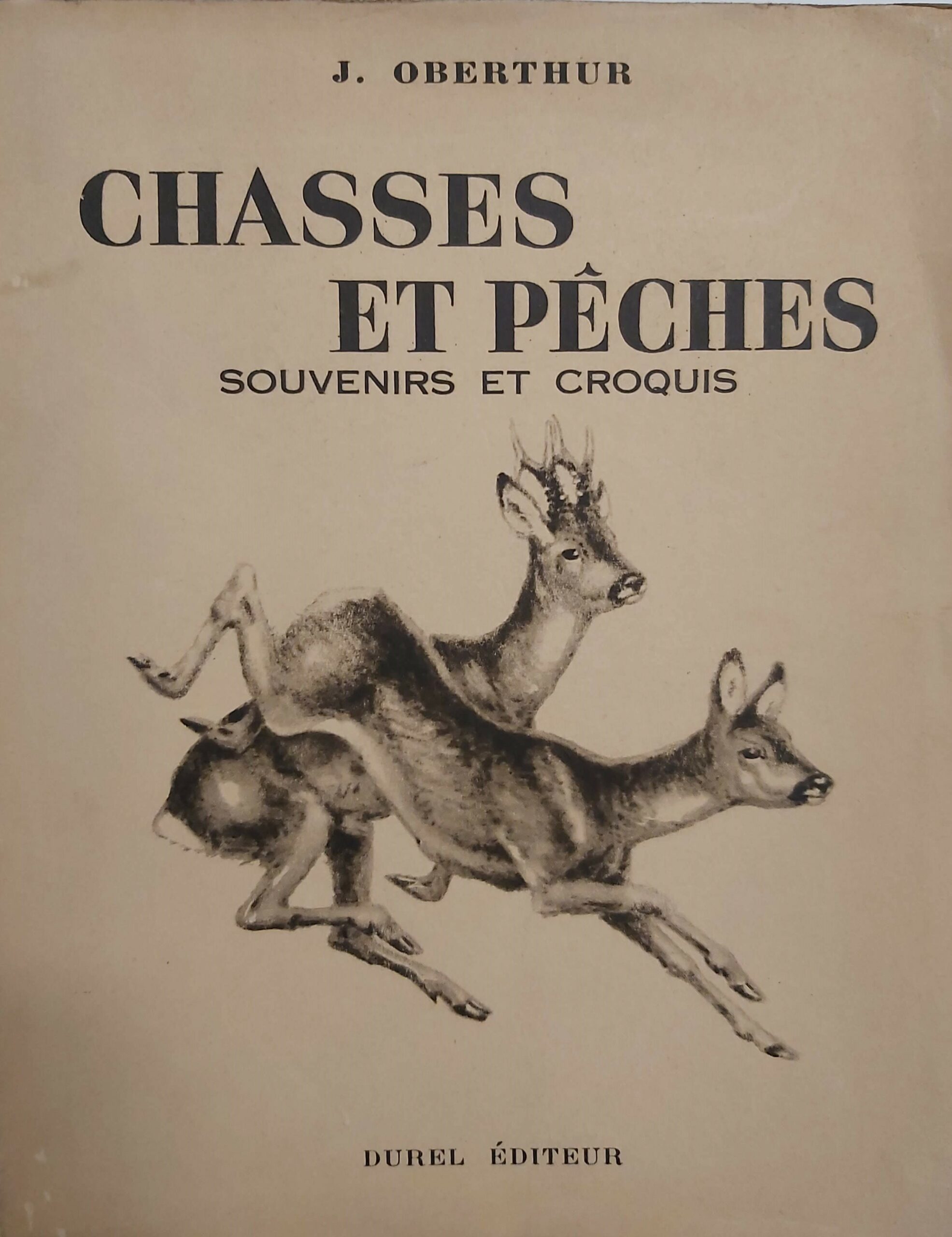 CHASSES ET PECHES. Souvenirs et croquis.