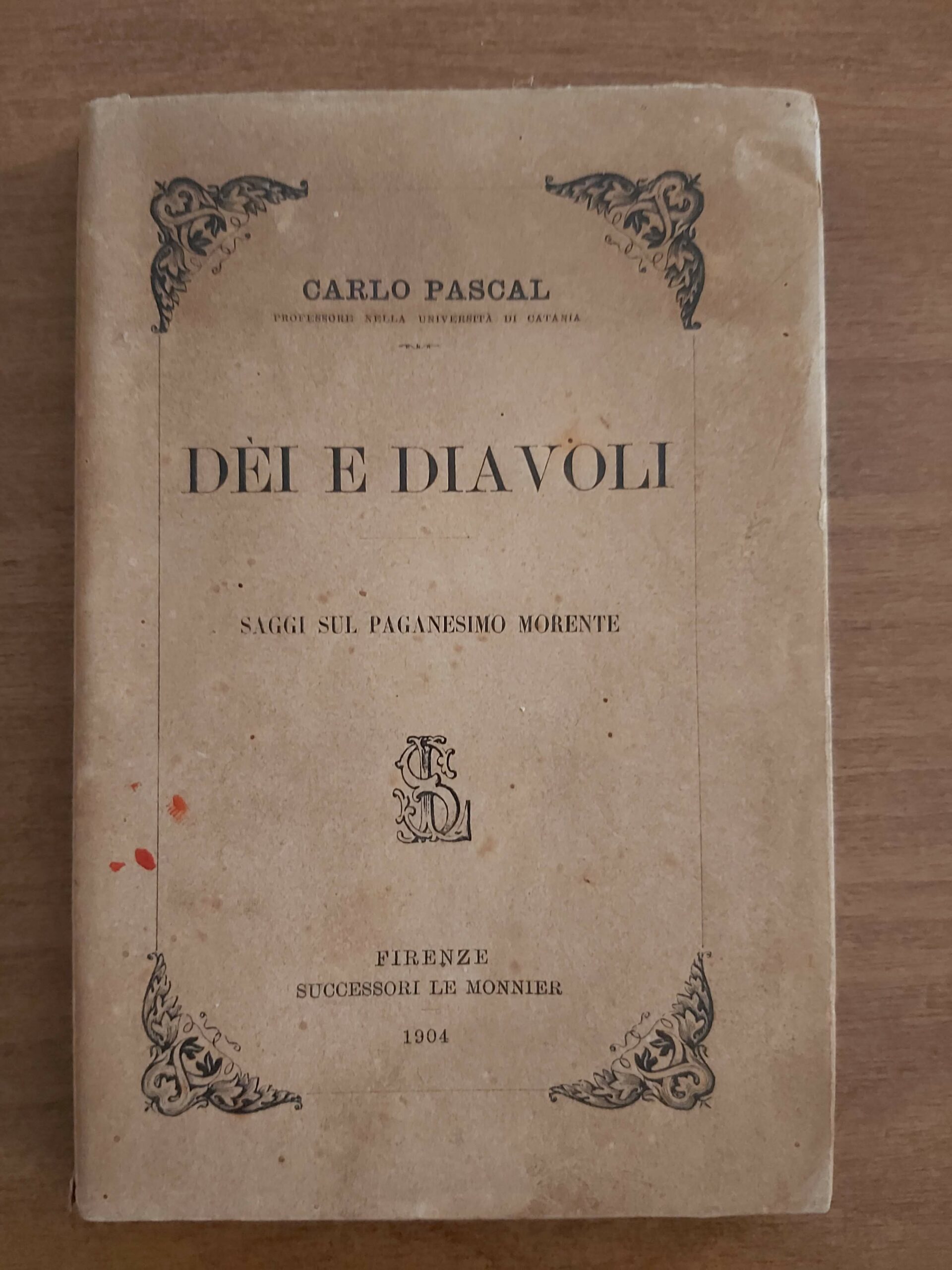 DEI E DIAVOLI. Saggi sul paganesimo morente.