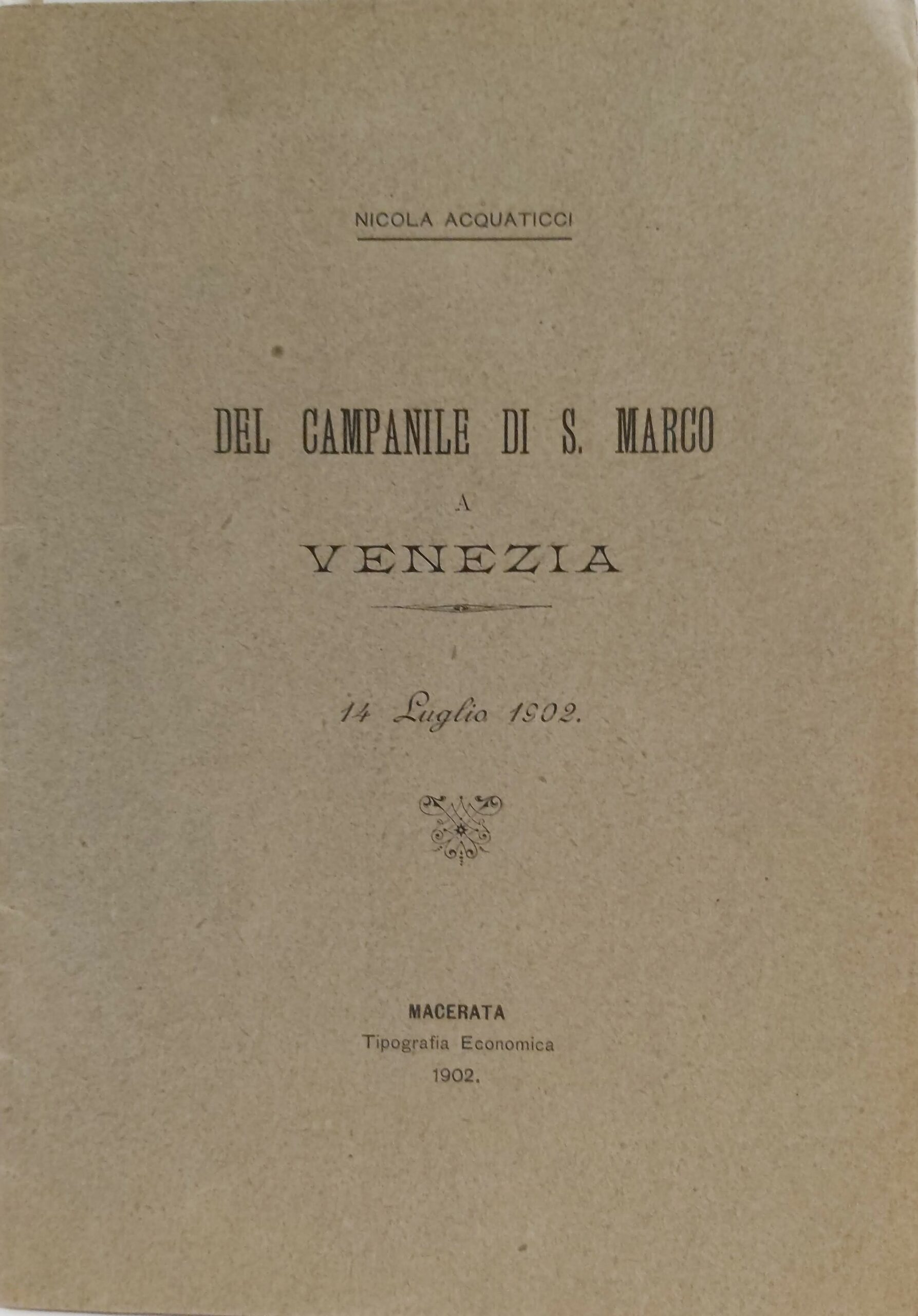 DEL CAMPANILE DI S. MARCO A VENEZIA. 14 Luglio 1902.