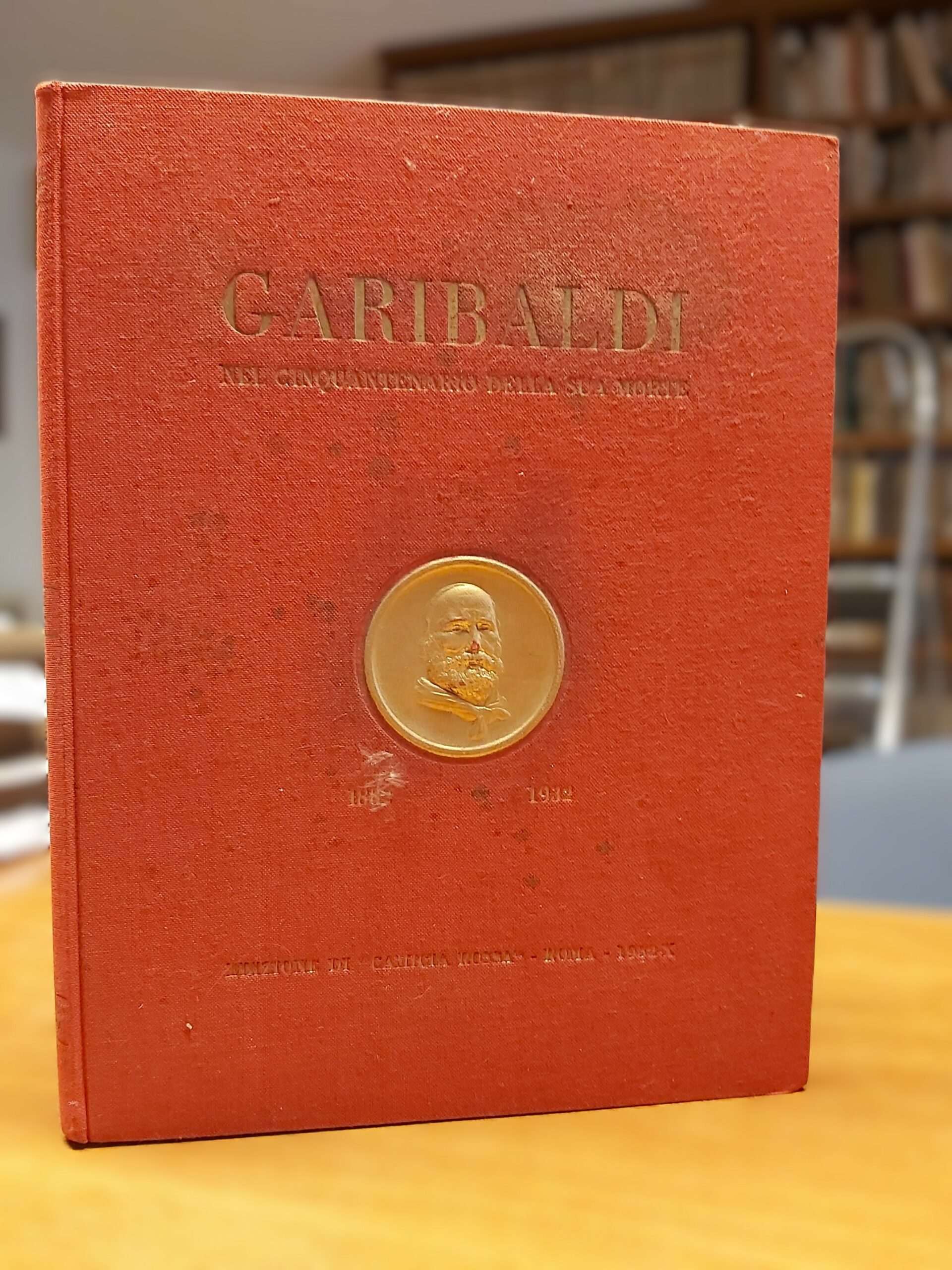 GARIBALDI nel cinquantenario della sua morte. 1882-1932.
