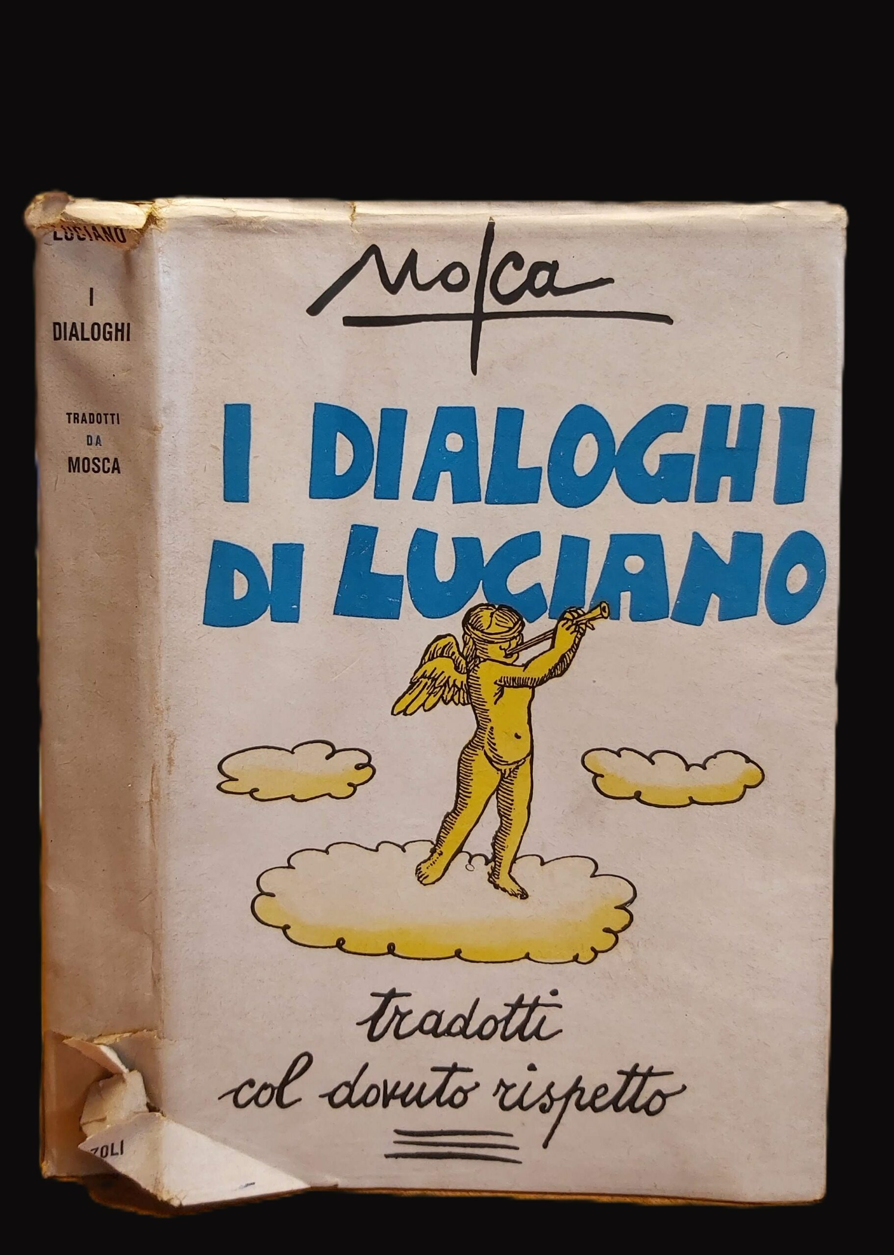 I DIALOGHI DI LUCIANO tradotti da Mosca col dovuto rispetto.