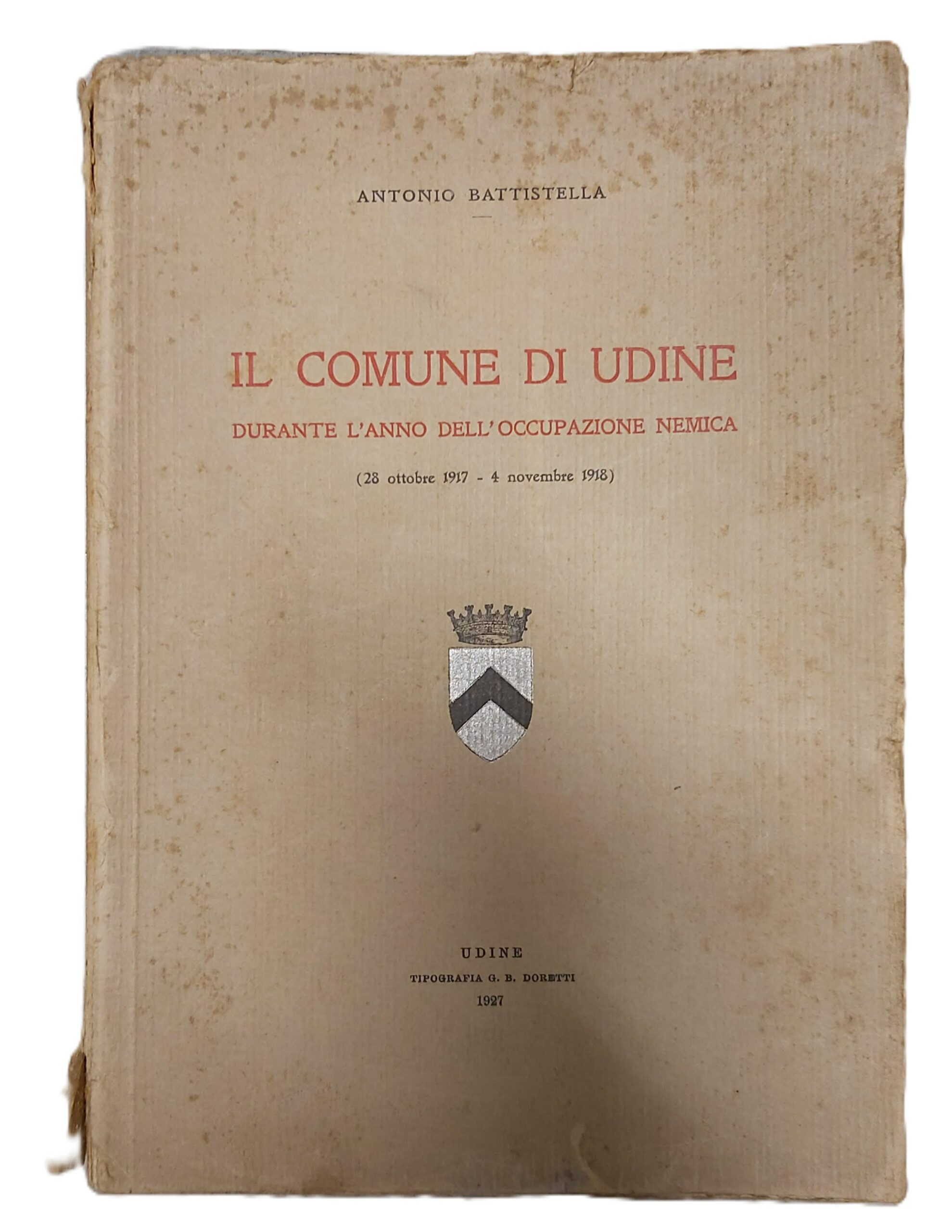 IL COMUNE DI UDINE durante l'anno dell'occupazione nemica (28 ottobre …