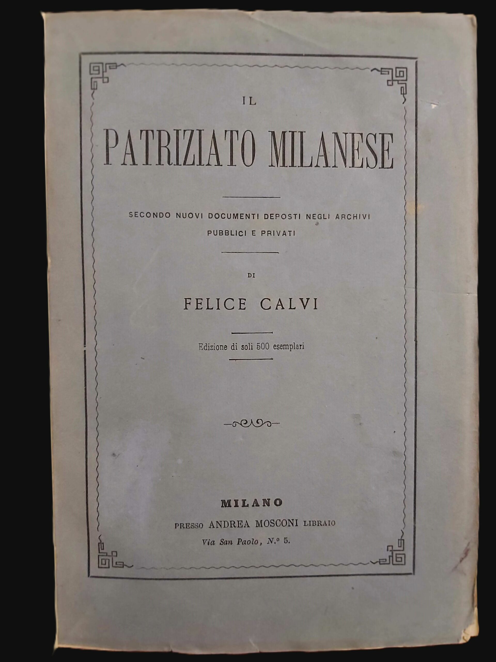 IL PATRIZIATO MILANESE secondo nuovi documenti deposti negli archivi pubblici …