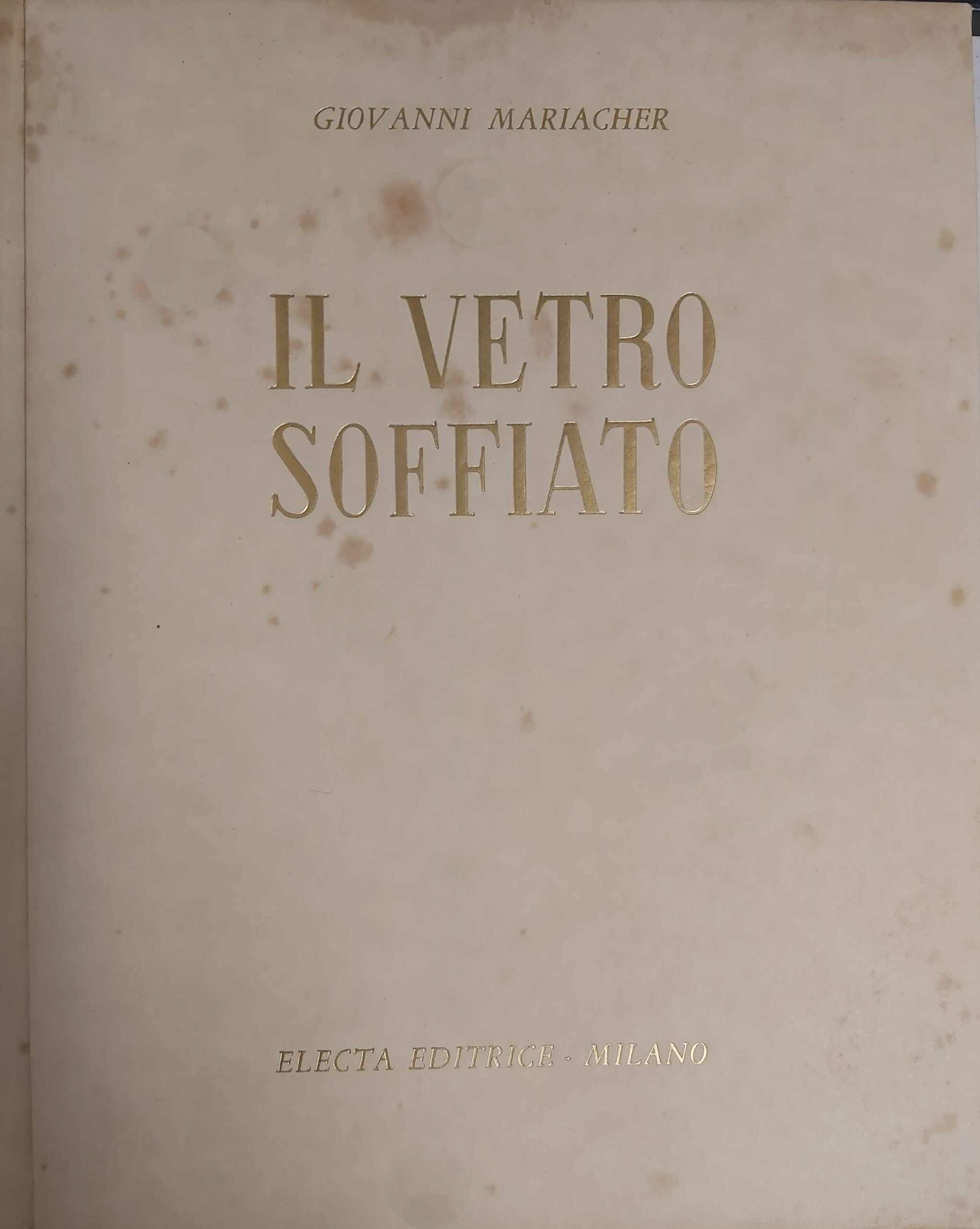 IL VETRO SOFFIATO da Roma antica a Venezia.