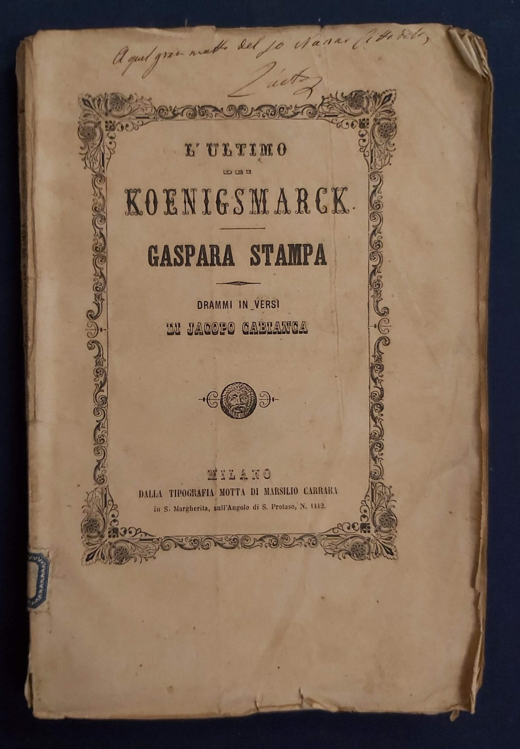 L’ULTIMO DEI KOENIGSMARCK - Gaspara Stampa. Drammi in versi.