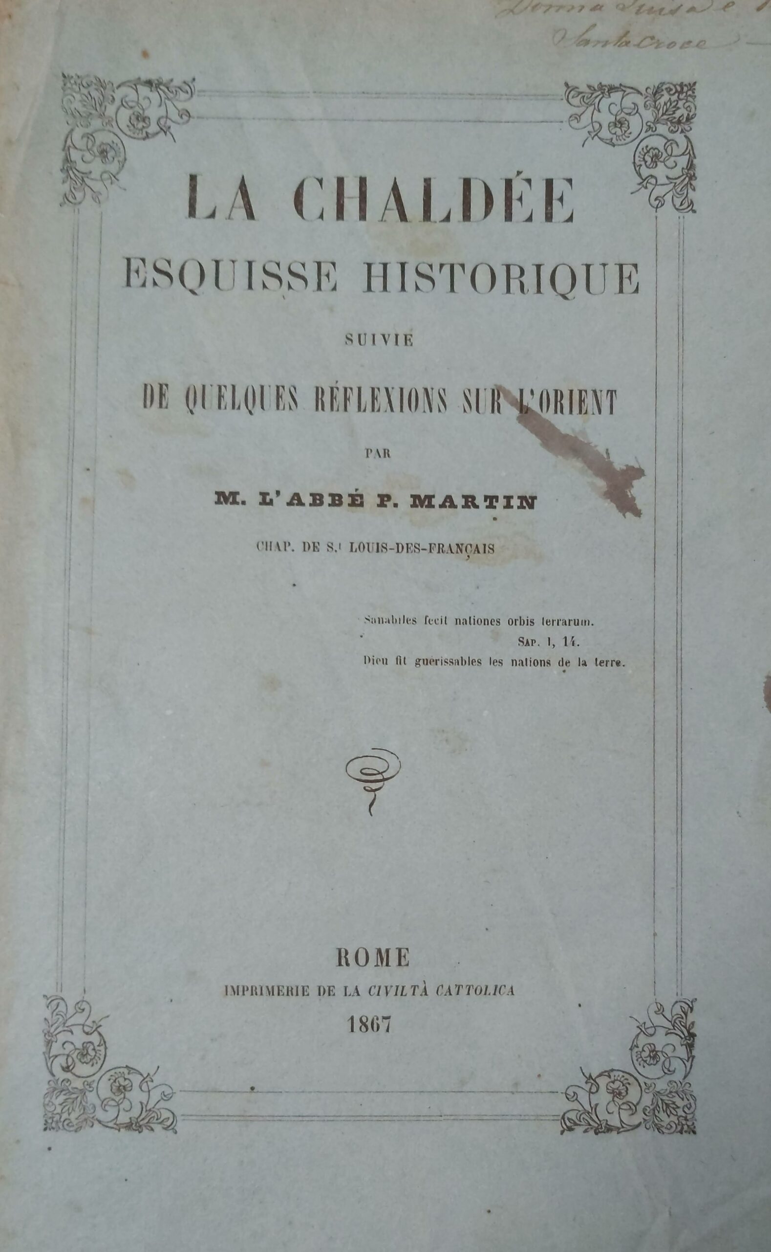 LA CHALDEE. Esquisse historique suivie de quelques reflexions sur l’Orient.