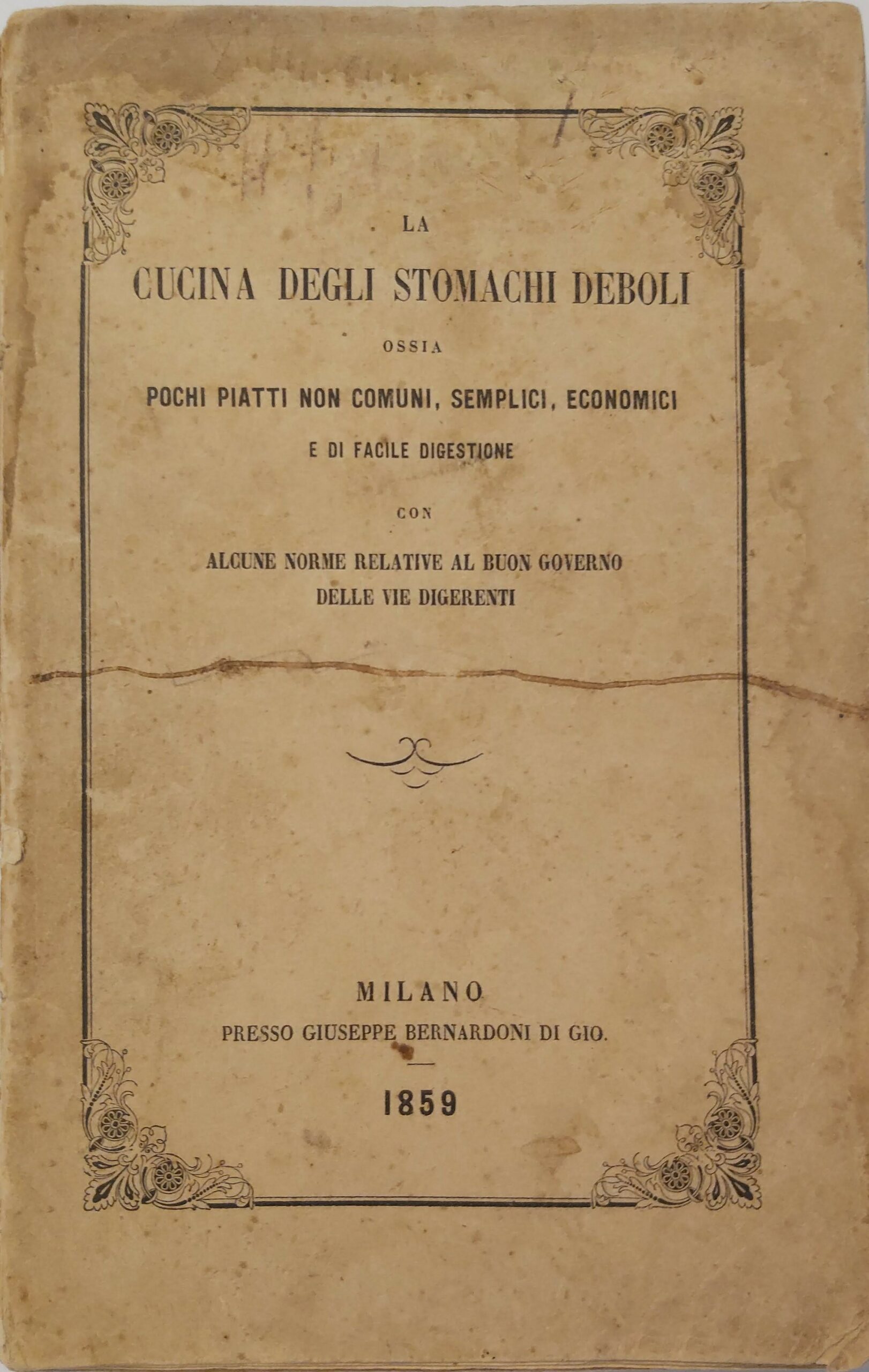 LA CUCINA DEGLI STOMACHI DEBOLI ossia pochi piatti non comuni, …