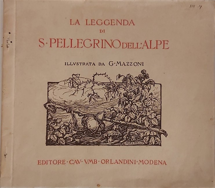 LA LEGGENDA DI S. PELLEGRINO dell'Alpe illustrata da G. Mazzoni.