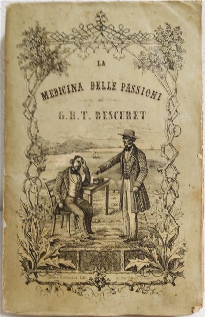 LA MEDICINA DELLE PASSIONI ovvero le passioni considerate relativamente alle …
