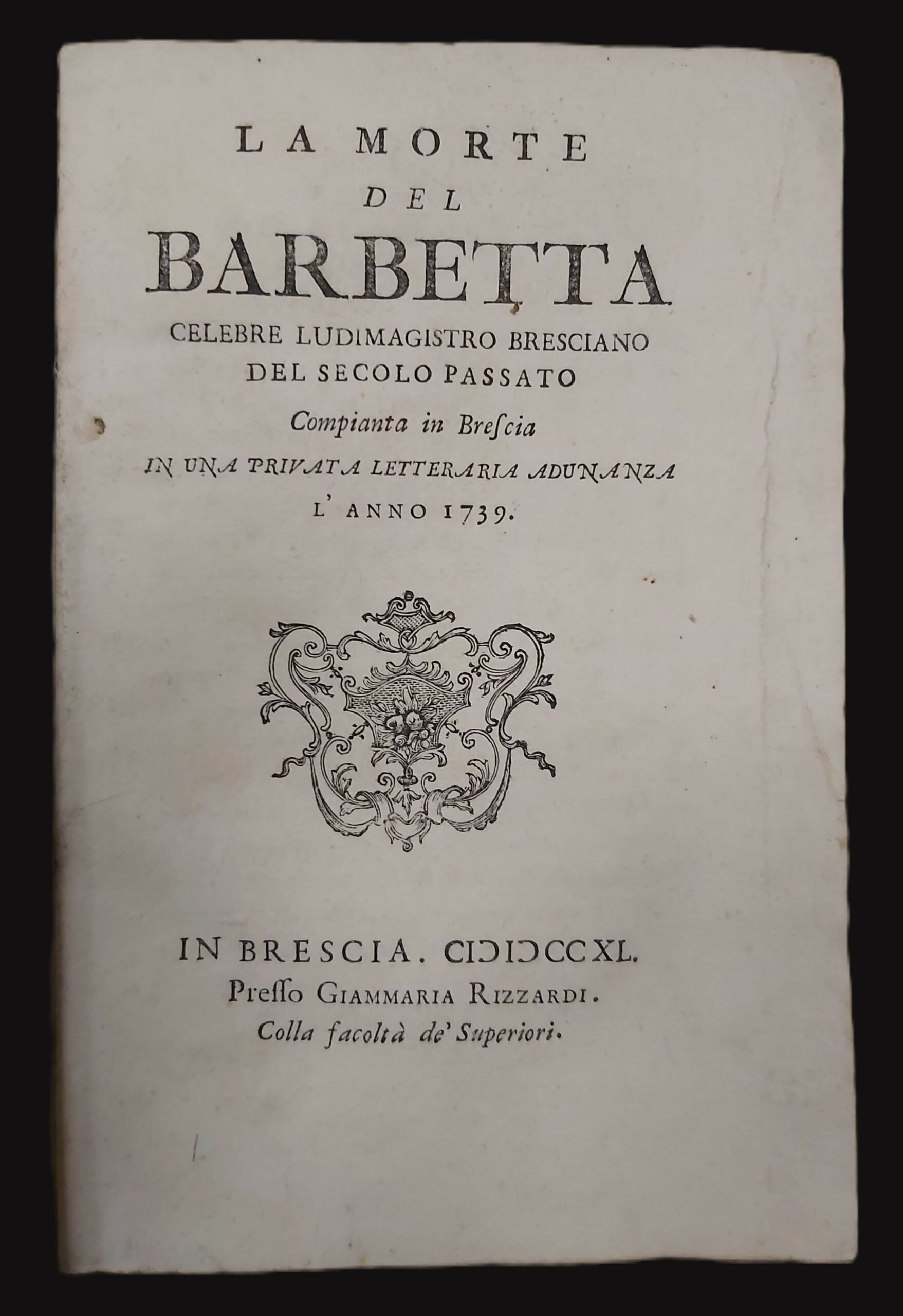 LA MORTE DEL BARBETTA celebre Ludimagistro Bresciano del secolo passato, …