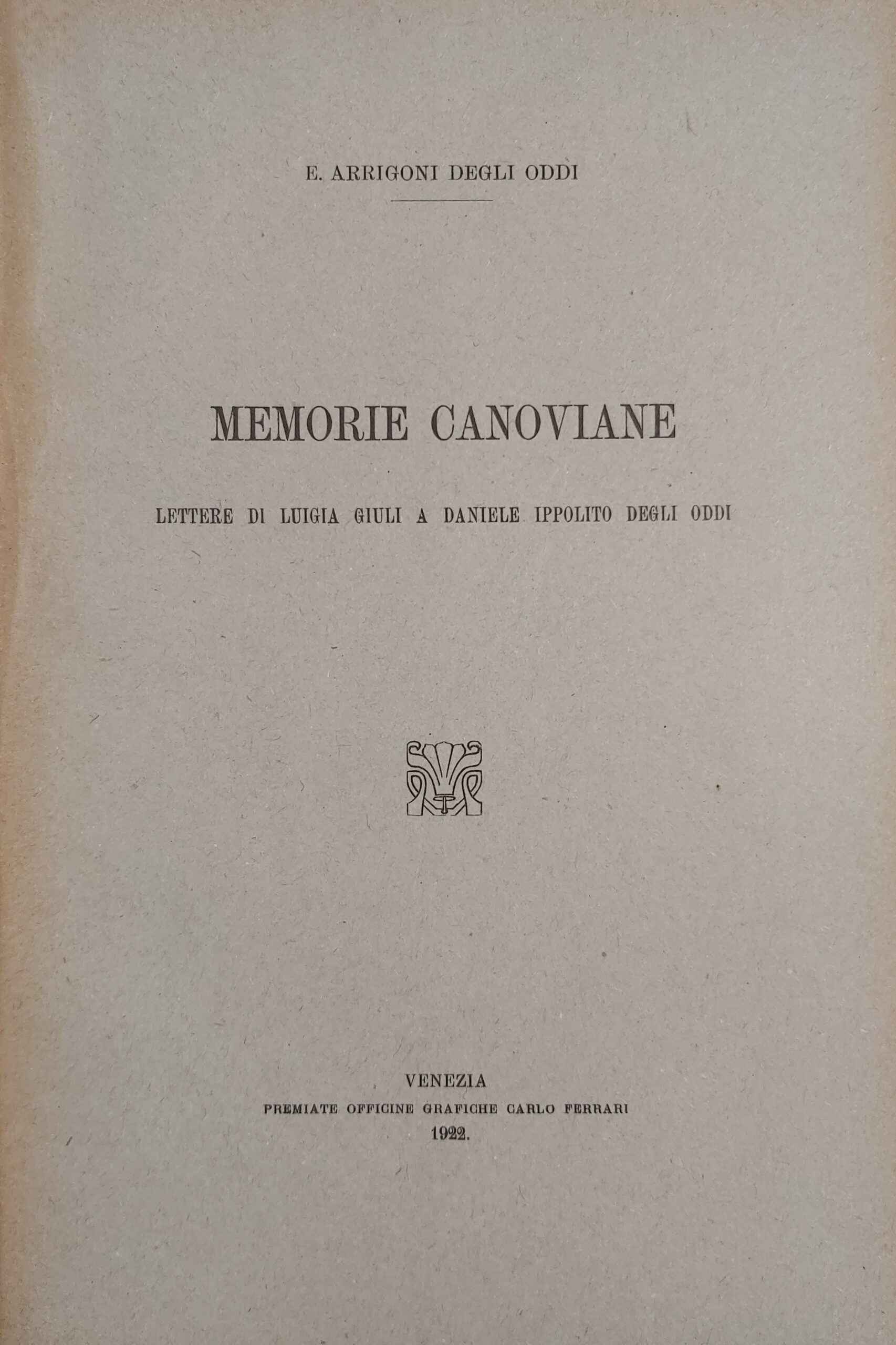 MEMORIE CANOVIANE. Lettere di Luigia Giuli a Daniele Ippolito degli …