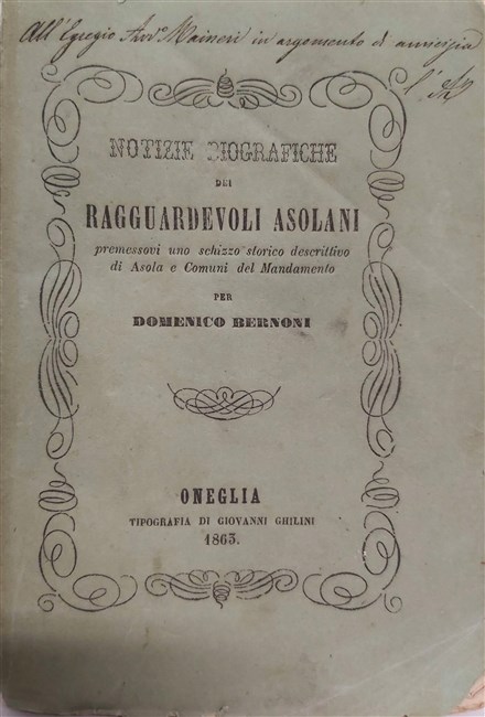 NOTIZIE BIOGRAFICHE dei ragguardevoli Asolani premessovi uno schizzo storico descrittivo …