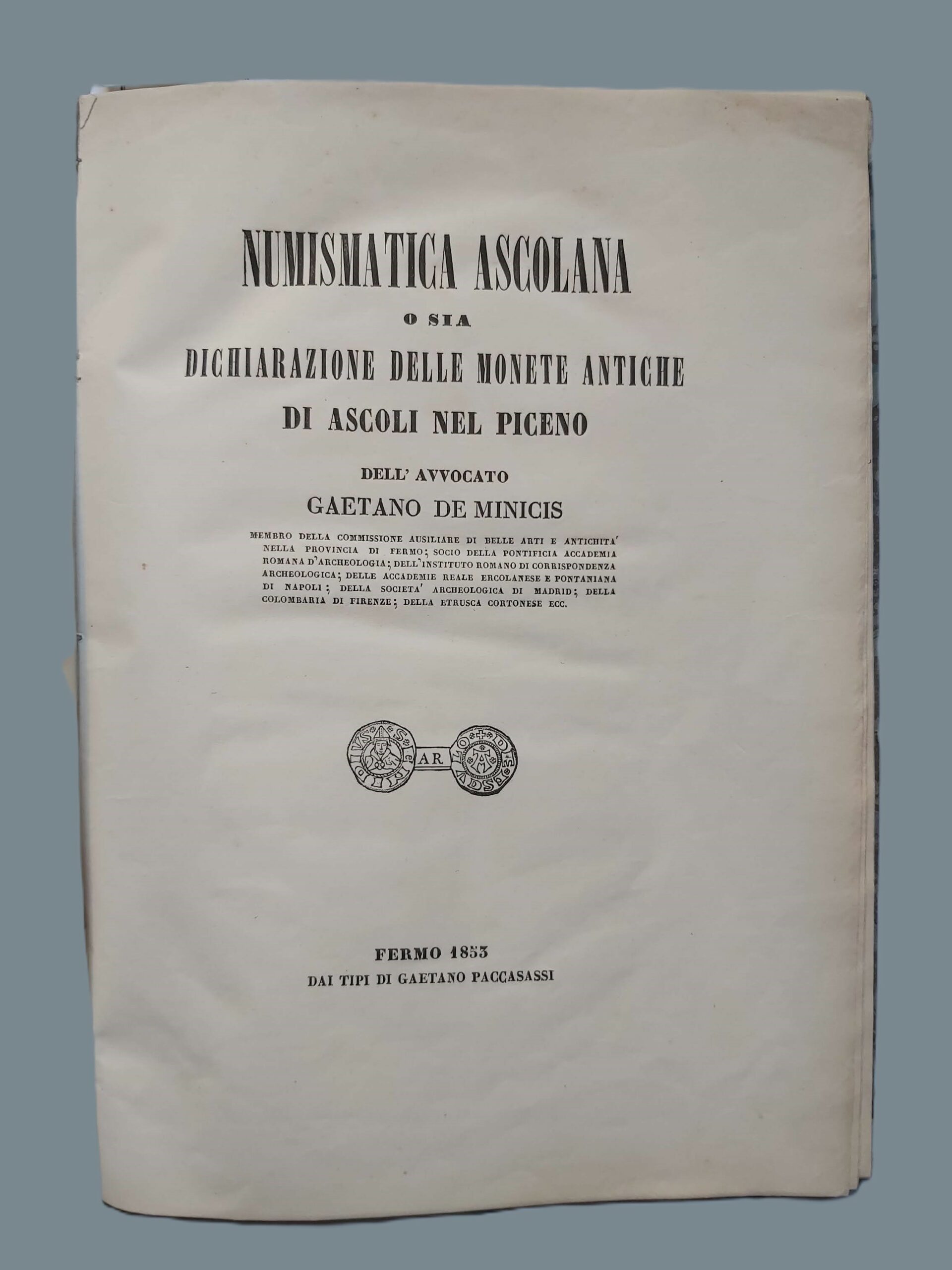 NUMISMATICA ASCOLANA o sia Dichiarazione delle monete antiche di Ascoli …