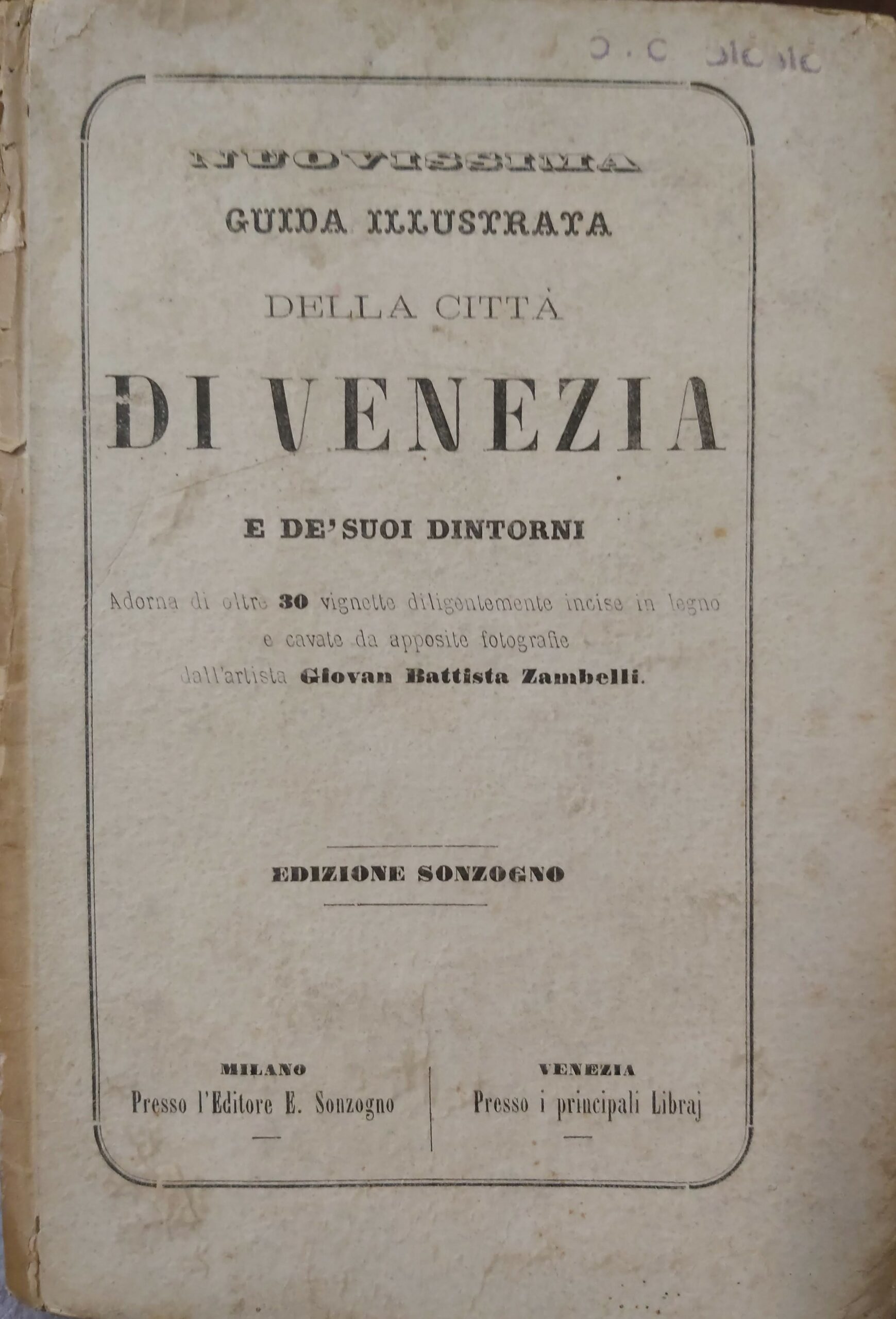 NUOVISSIMA GUIDA illustrata della città di Venezia e de’ suoi …