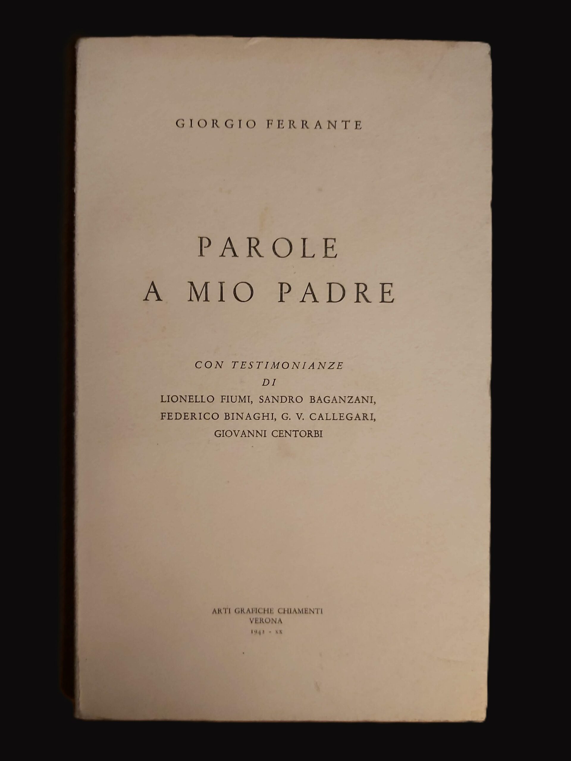PAROLE A MIO PADRE. Con testimonianze di Lionello Fiumi, Sandro …