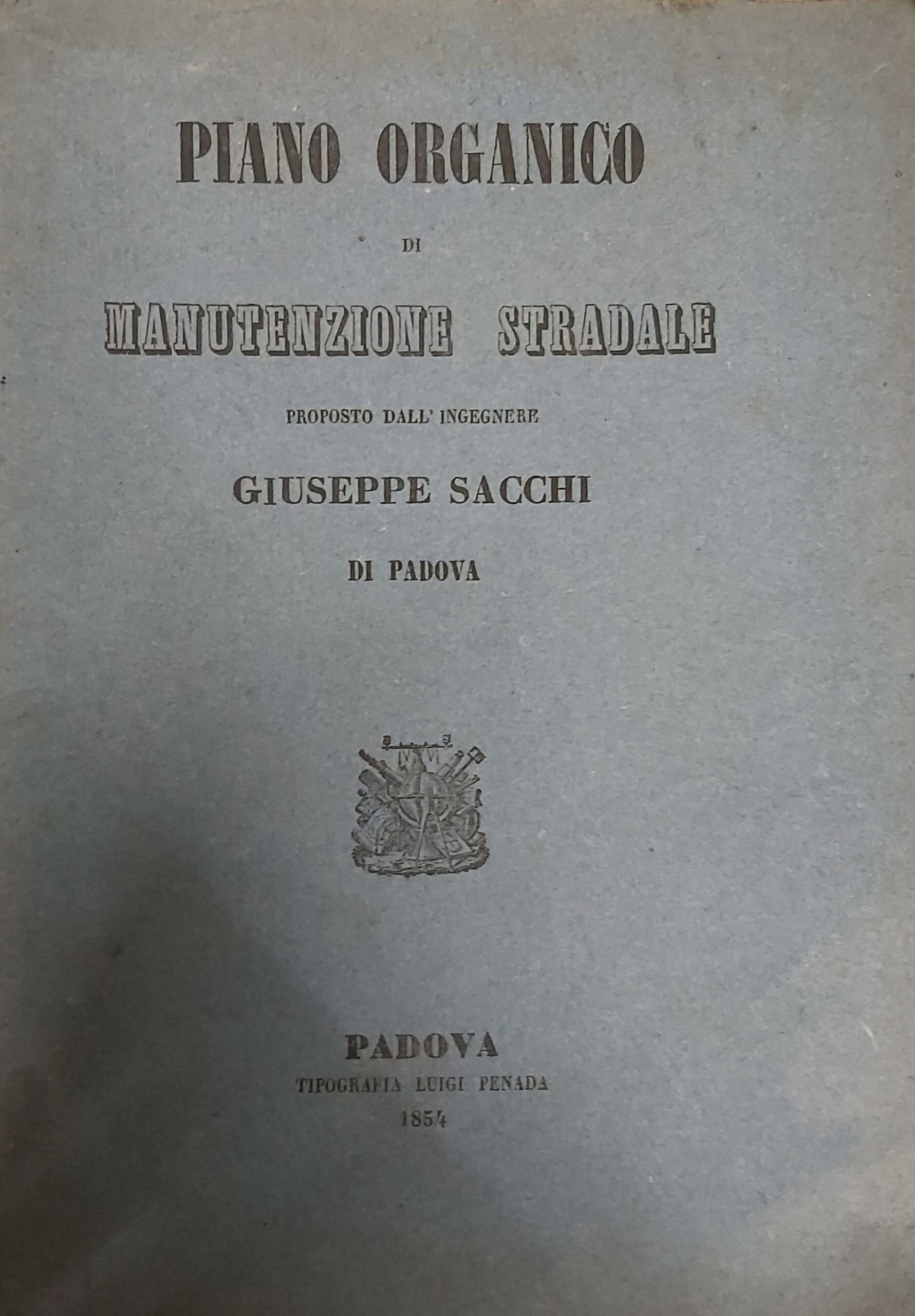 PIANO ORGANICO di manutenzione stradale proposto dall’Ingegnere. di Padova.