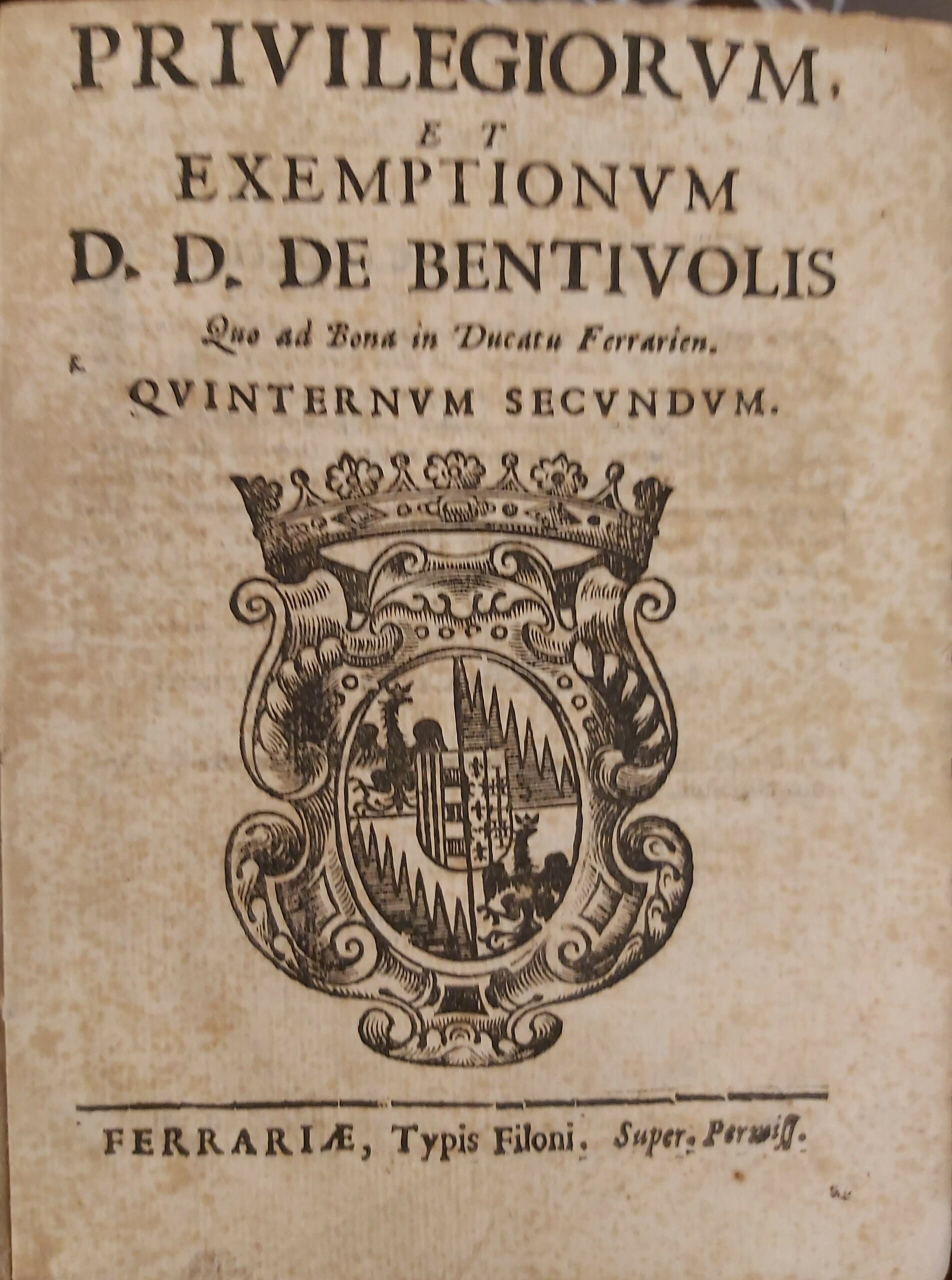 PRIVILEGIORUM ET EXEMPTIONUM D. D. DE BENTIVOLIS quo ad Bona …