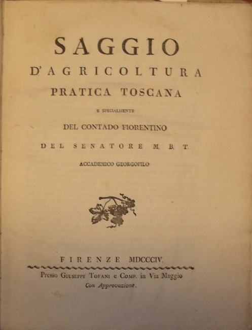 SAGGIO D’AGRICOLTURA PRATICA TOSCANA e specialmente del contado Fiorentino del …