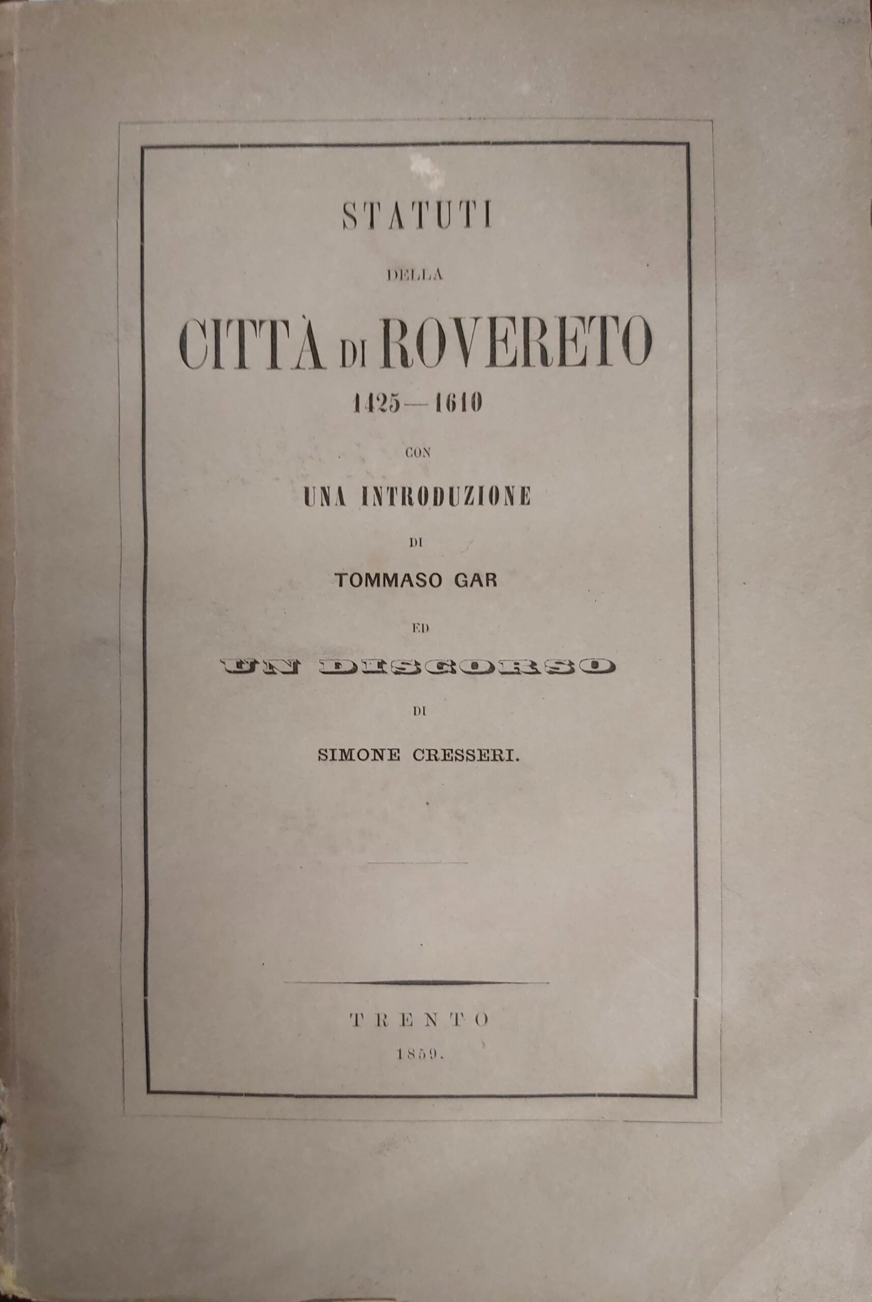 STATUTI della Città di Rovereto 1425-1610. Con una introduzione di. …