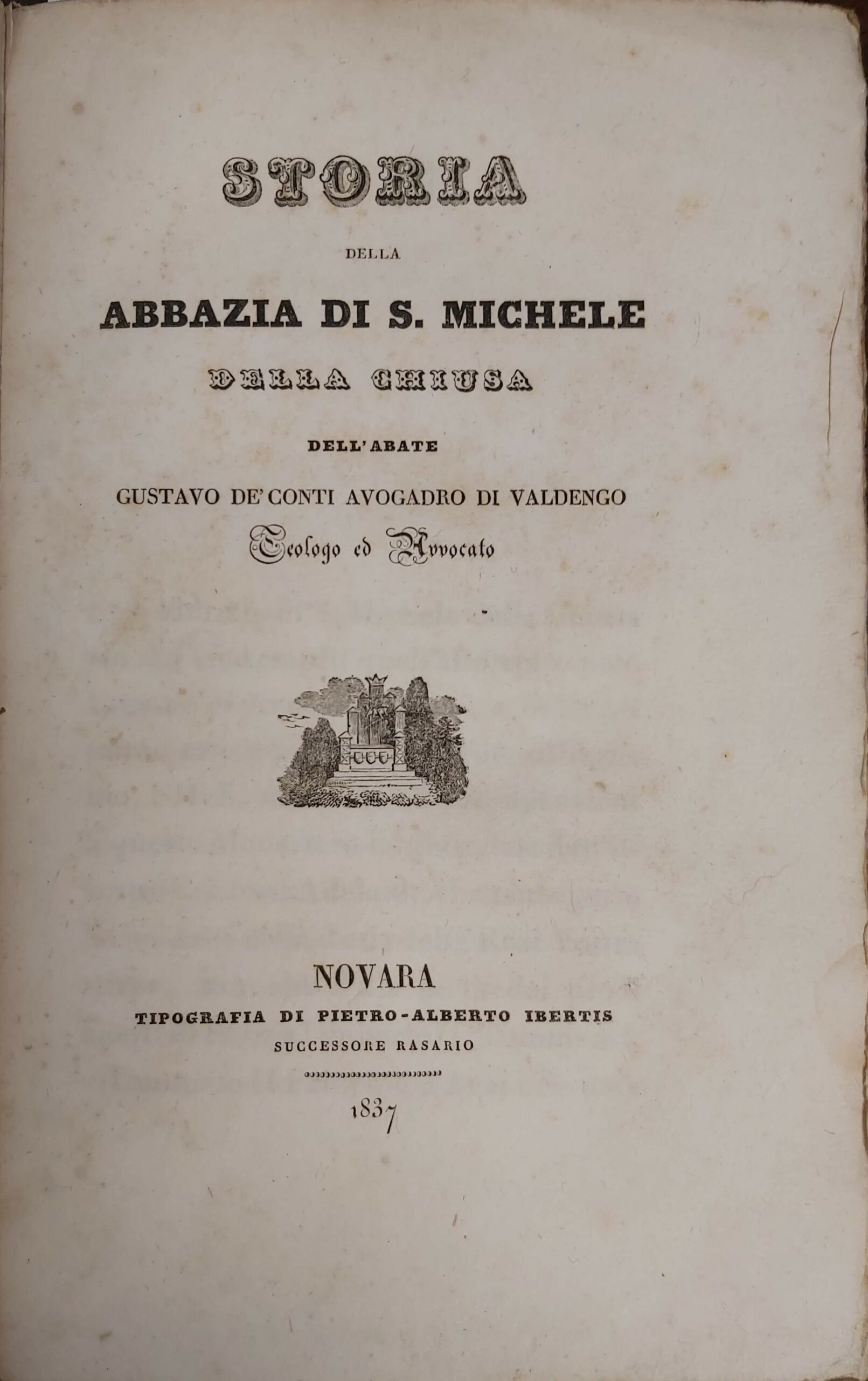 STORIA DELLA ABBAZIA DI S. MICHELE della Chiusa dell’Abate. Teologo …