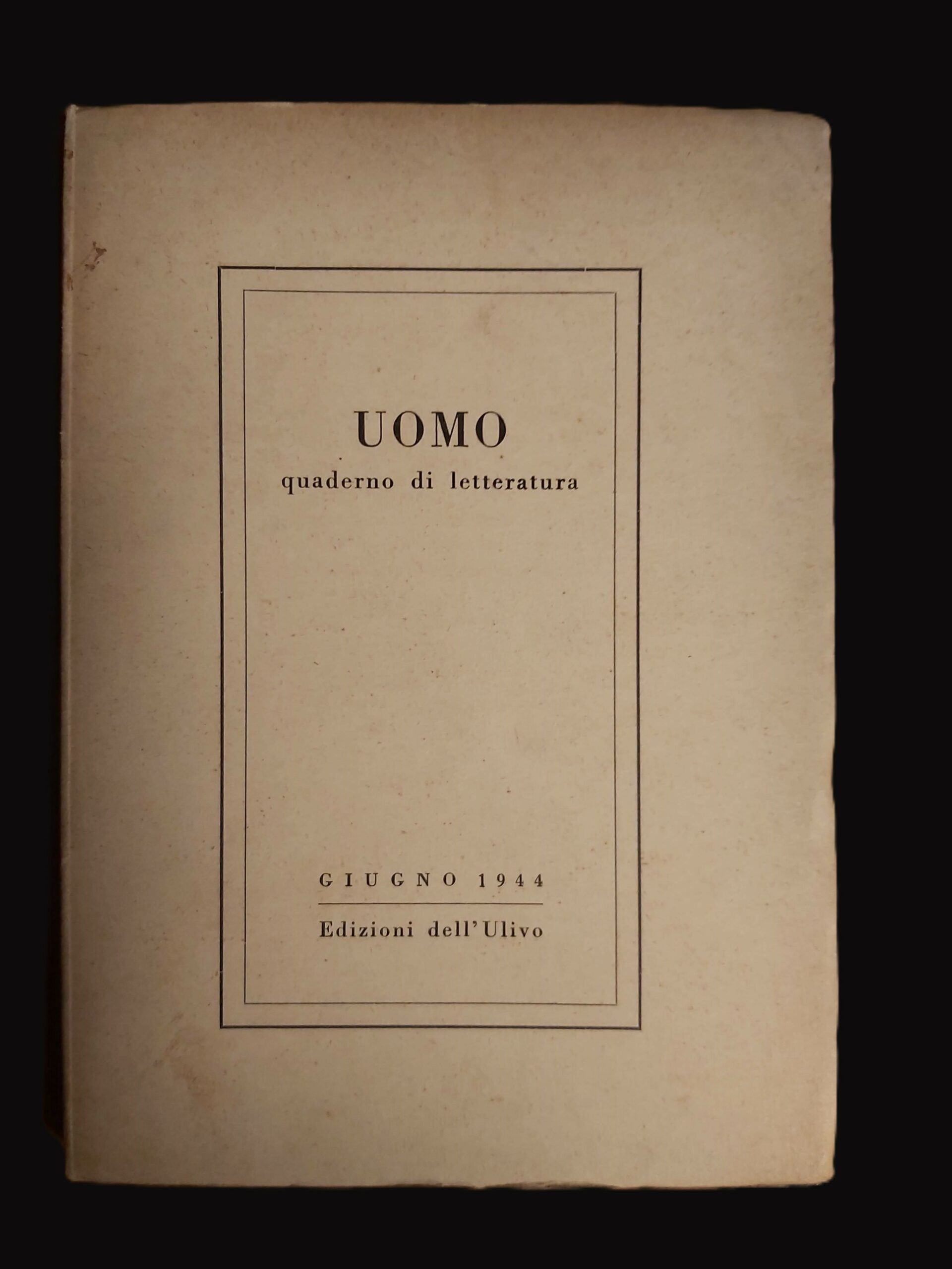 UOMO. Quaderno di letteratura. Giugno 1944.