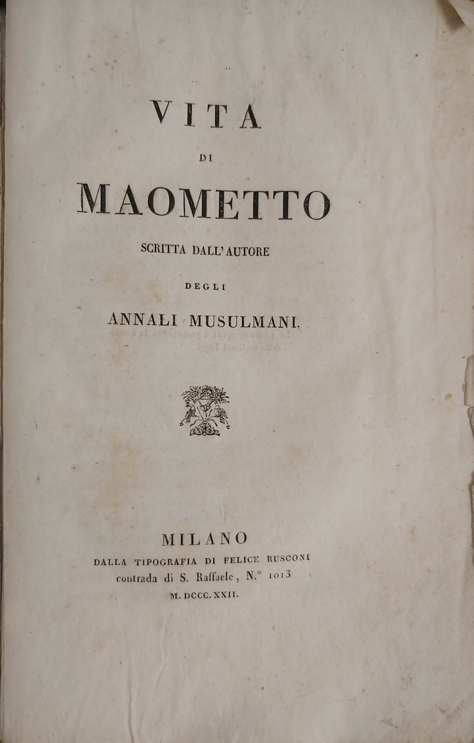 VITA DI MAOMETTO scritta dall’Autore degli Annali Musulmani.