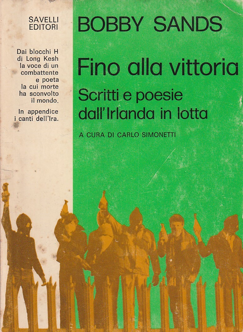 Bobby Sands. Fino alla vittoria. Scritti e poesie dall'Iralanda in …