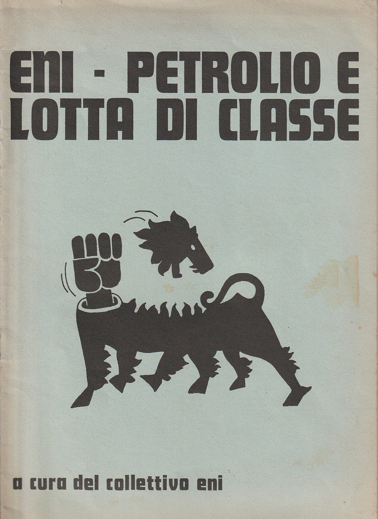 Eni. Petrolio e lotta di classe