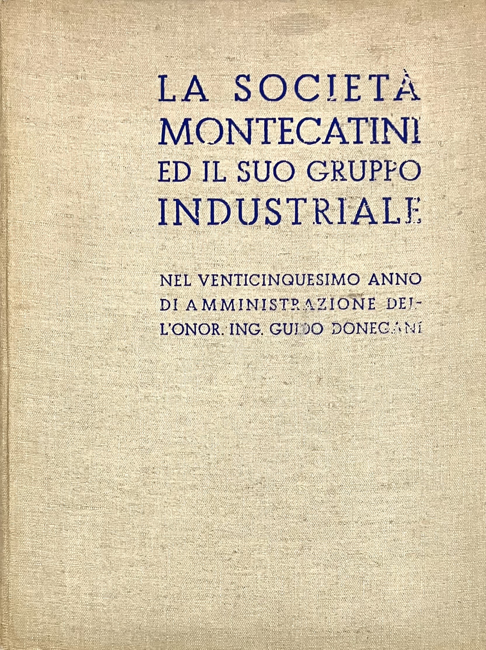 La società Montecatini e il suo gruppo industriale. Nel venticinquesimo …