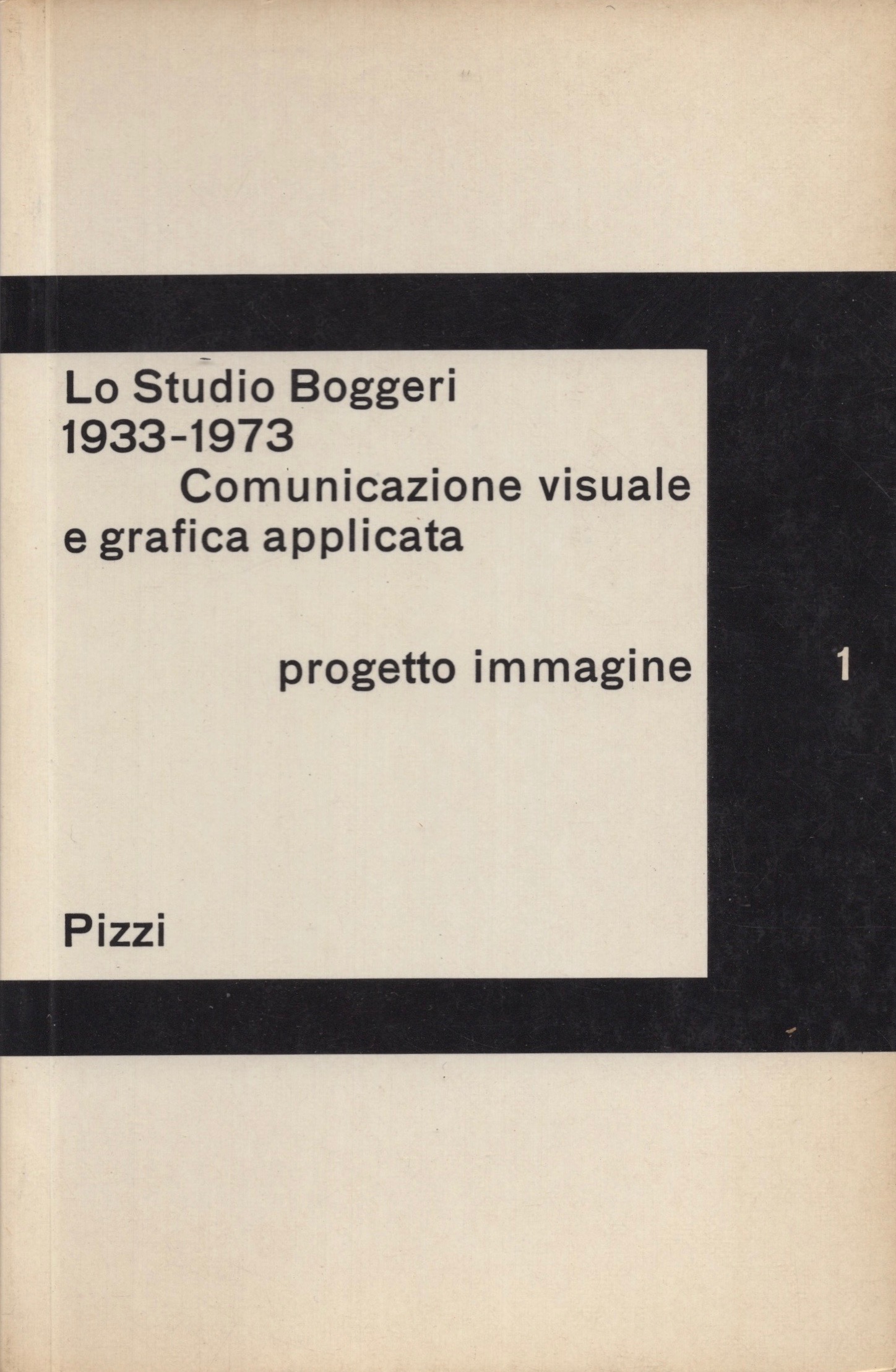 Lo Studio Boggeri. 1933 – 1973. Comunicazione visuale e grafica …