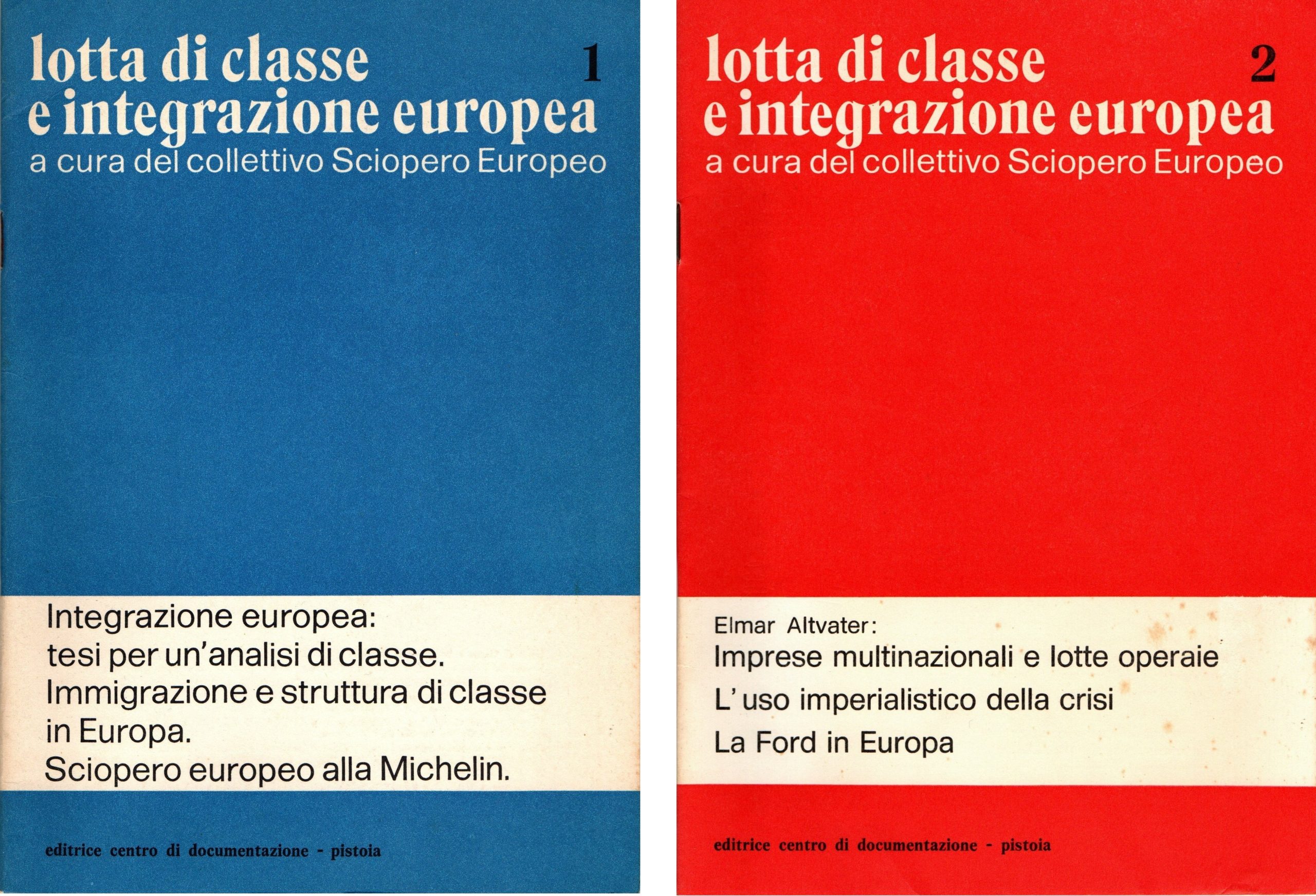 Lotta di classe e integrazione europea. Anno I N. 1. …