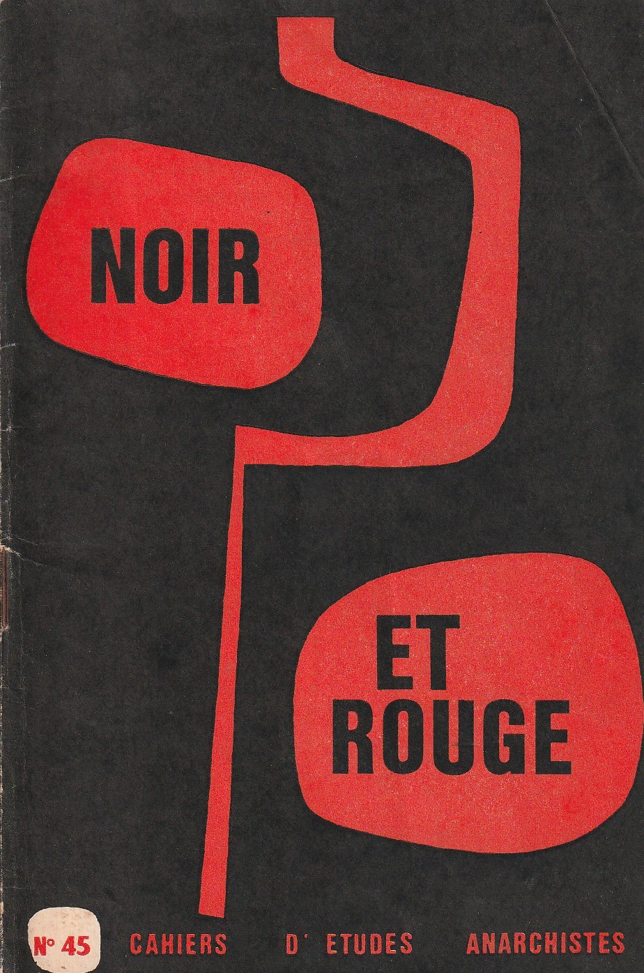 Noir et Rouge. Cahiers d'Etudes Anarchistes. No. 45. Novembre-Décembre 1969