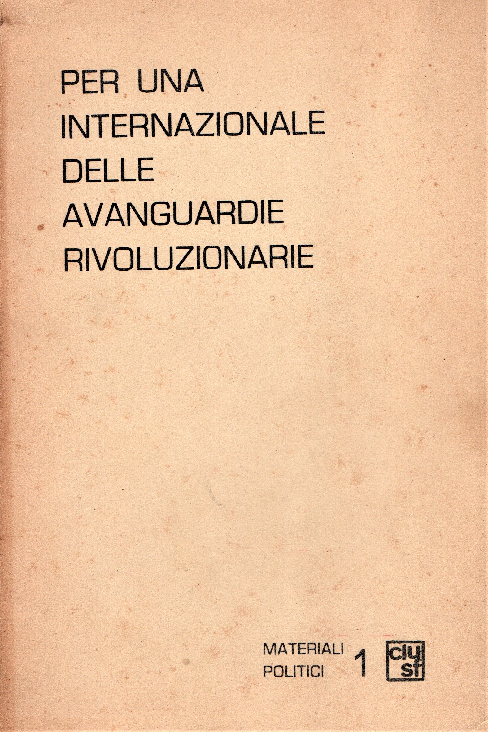 Per una internazionale delle avanguardie rivoluzionarie. Convegno internazionale a cura …