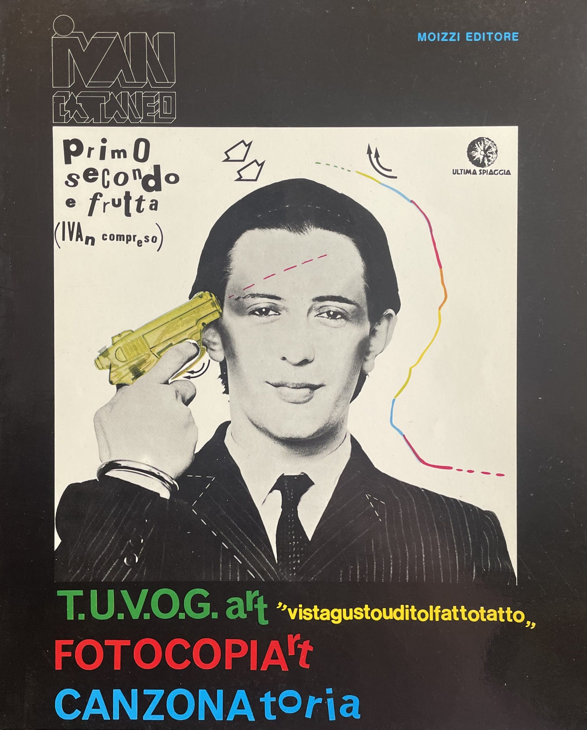 Primo secondo e frutta (Ivan compreso). T.U.V.O.G.