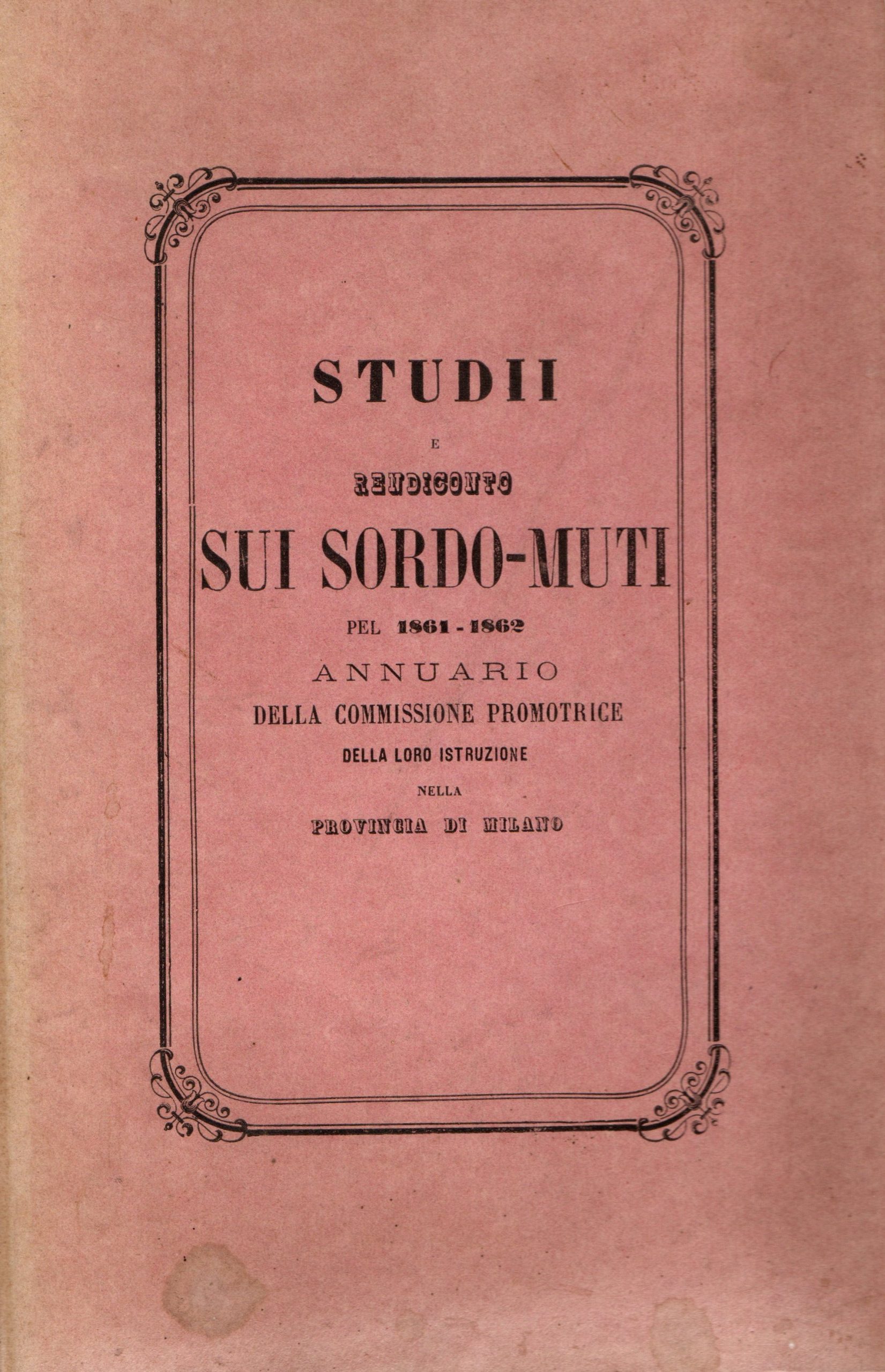 Studi e rendiconto sui sordo-muti per il 1861-1862. Annuario della …