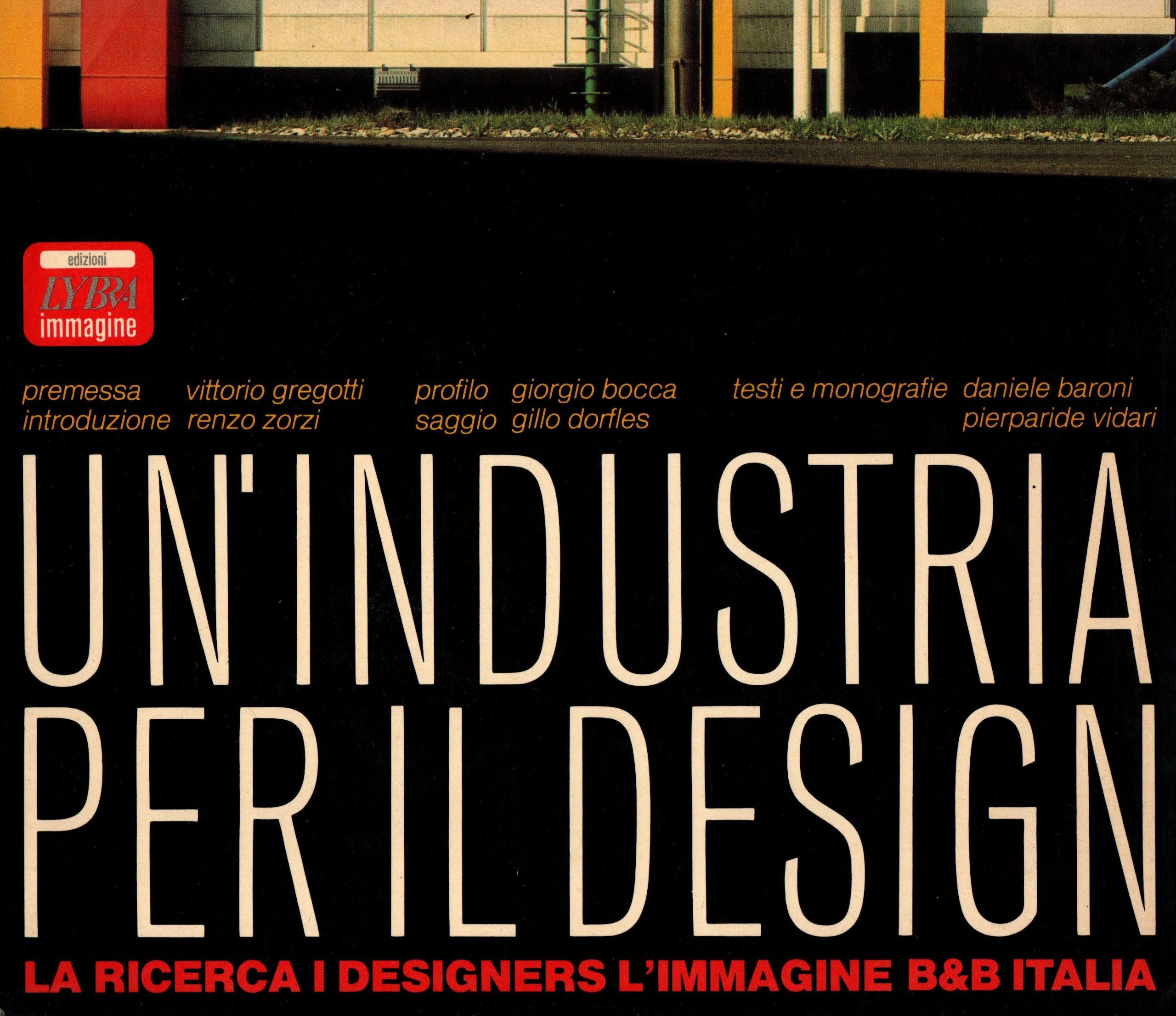 Un'industria per il Design. La ricerca, i designers, l'immagine B&B …