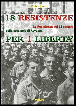 18 RESISTENZE PER 1 LIBERTA` LA RESISTENZA NEI 18 COMUNI …