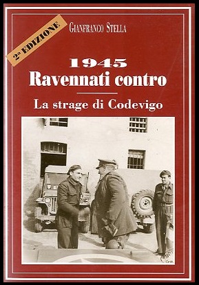 1945 RAVENNATI CONTRO LA STRAGE DI CODEVIGO - 2 ED. …