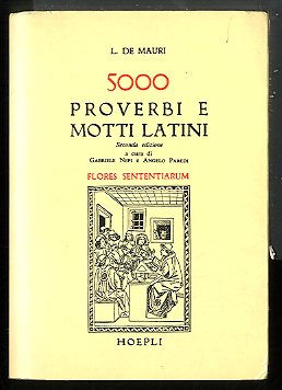 5000 PROVERBI E MOTTI LATINI - 2 ED RIVEDUTA E …