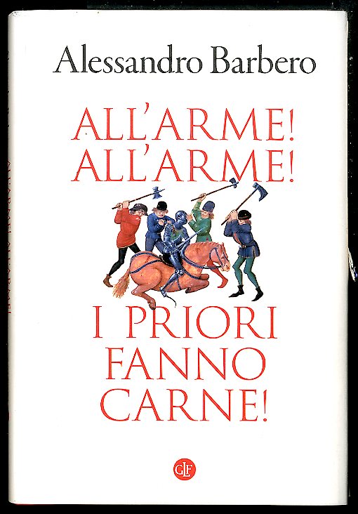 ALL`ARME! ALL`ARME! I PRIORI FANNO CARNE! - LS