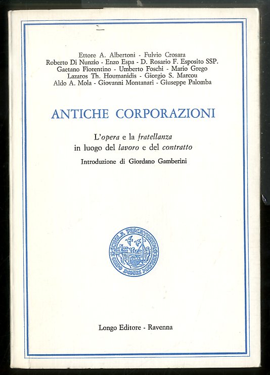 ANTICHE CORPORAZIONI L`OPERA E LA FRATELLANZA IN LUOGO DEL LAVORO …