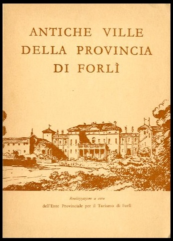 ANTICHE VILLE DELLA PROVINCIA DI FORLI`- LS