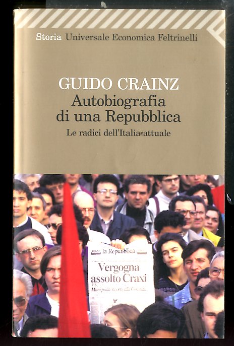 AUTOBIOGRAFIA DI UNA REPUBBLICA LE RADICI DELL`ITALIA ATTUALE - LS