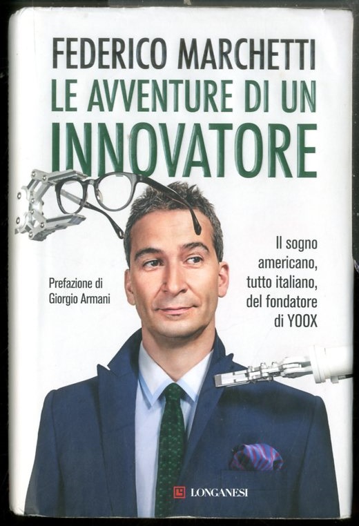 AVVENTURE DI UN INNOVATORE IL SOGNO AMERICANO TUTTO ITALIANO DEL …