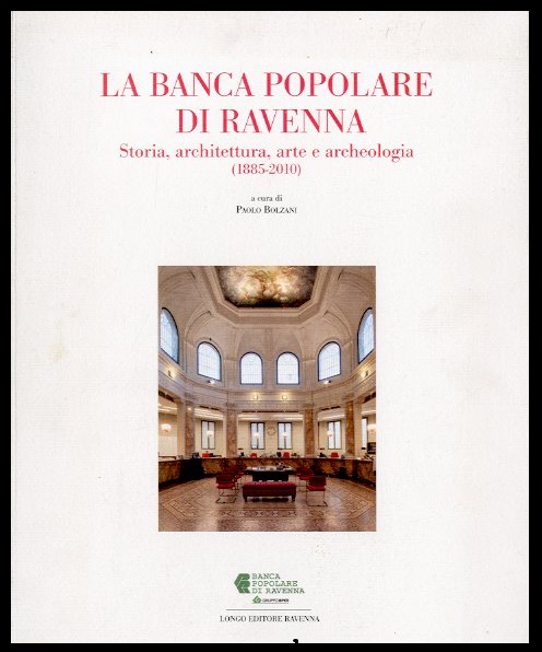 BANCA POPOLARE DI RAVENNA STORIA ARCHITETTURA ARTE E ARCHEOLOGIA 1885 …