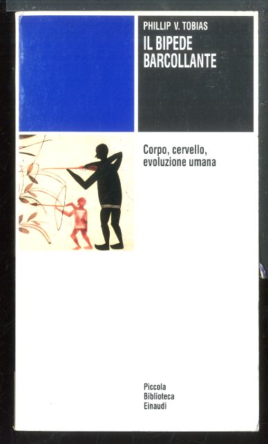 BIPEDE BARCOLLANTE CORPO CERVELLO EVOLUZIONE UMANA ( IL ) - …