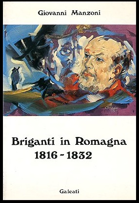 BRIGANTI IN ROMAGNA 1816 1832 - 1 ED LS